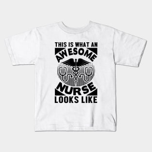 This Is What An Awesome Nurse Looks Like Kids T-Shirt